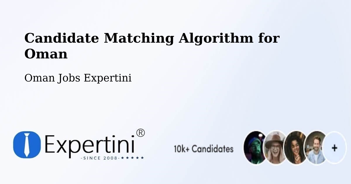 Candidate Matching Algorithm Overview – Seeb - Oman Jobs Expertini