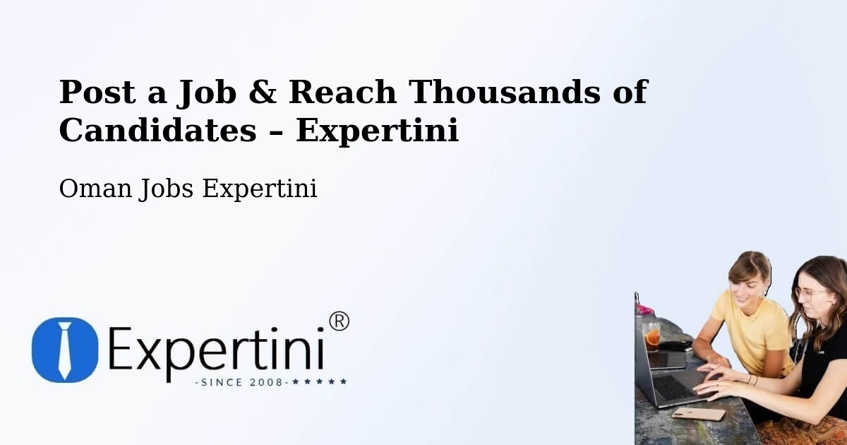 Post a Job in Seeb – Hire the Right Talent - Seeb, Oman Jobs Expertini
