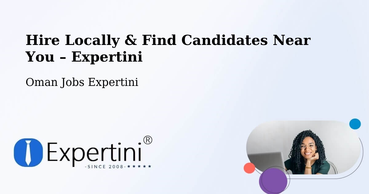Hire Locally in Seeb – Find Qualified Candidates Near You - Seeb, Oman Jobs Expertini