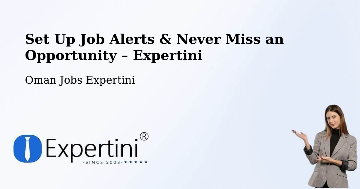 Job Alerts Guide – Get Notified About New Jobs in Seeb - Seeb, Oman Jobs Expertini
