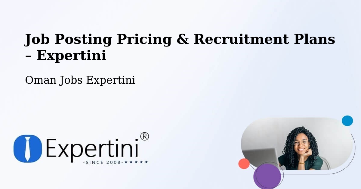 Job Posting Pricing & Recruitment Plans – Seeb - Seeb, Oman Jobs Expertini