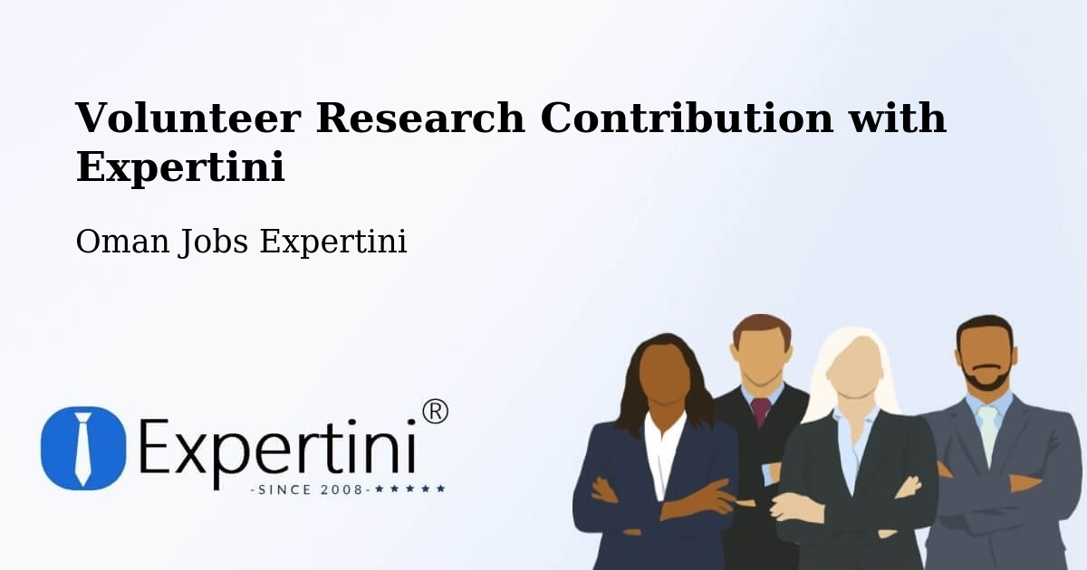 Volunteer Research Contribution Program – Seeb - Oman Jobs Expertini